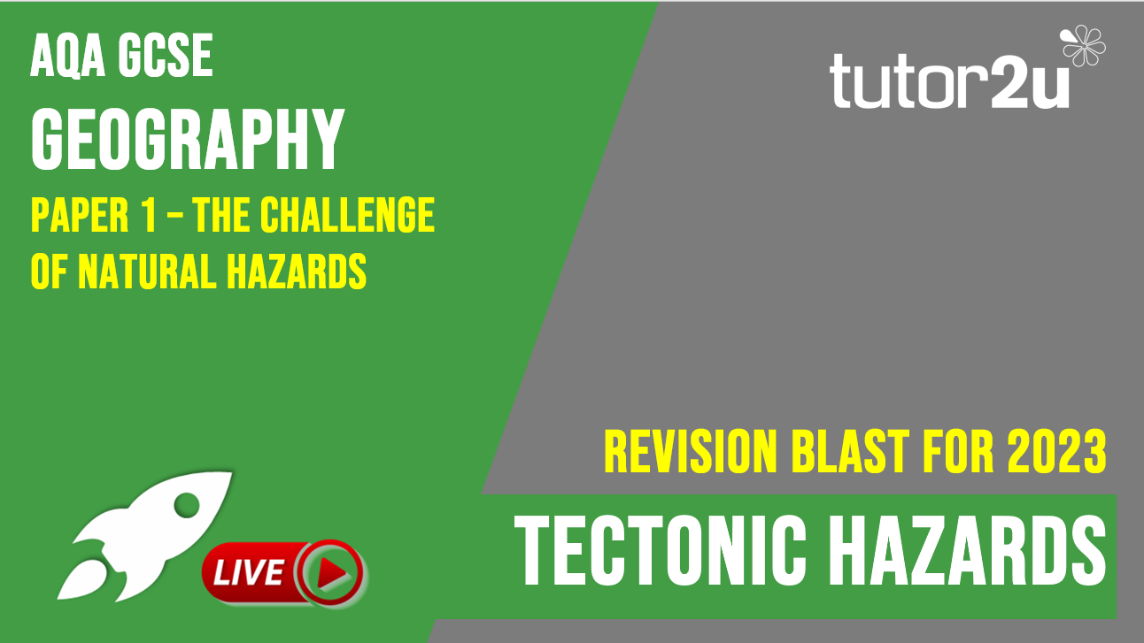 Quick Revise - Tectonic Hazards | AQA GCSE Geography Revision Blast ...