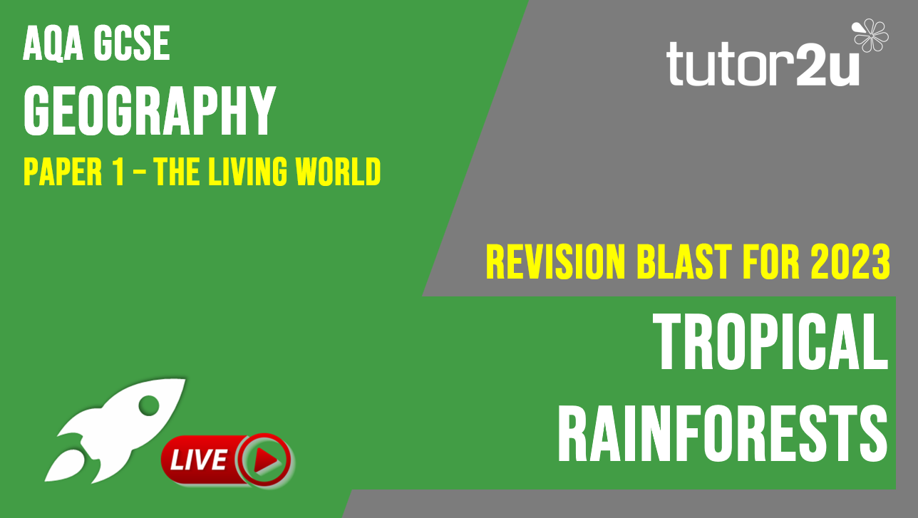 Quick Revise - Tropical Rainforests | AQA GCSE Geography Revision Blast ...