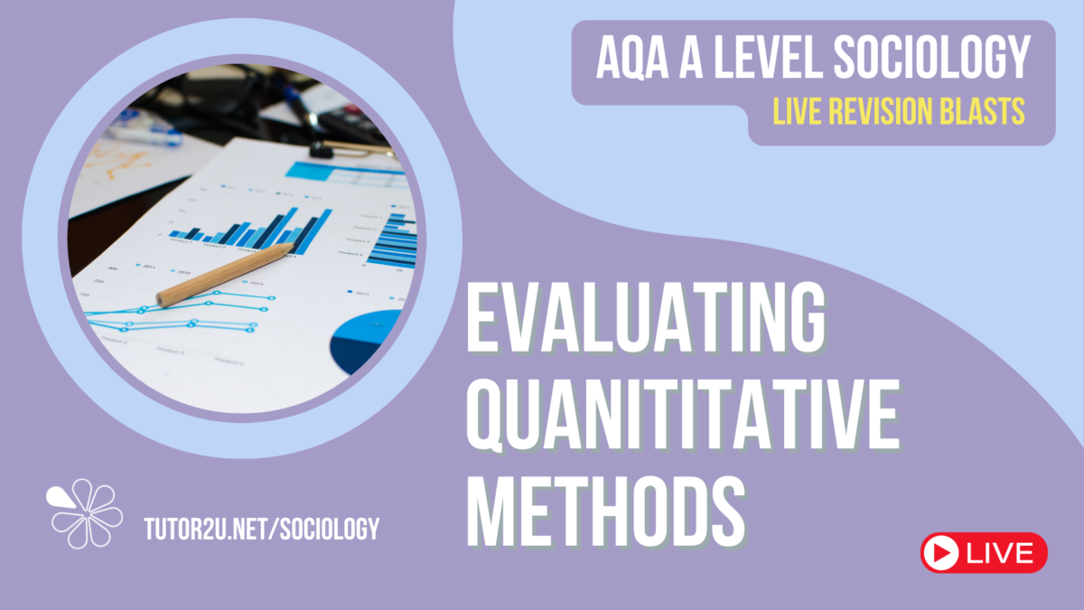 Evaluating Quantitative Methods | AQA A Level Sociology Livestream ...