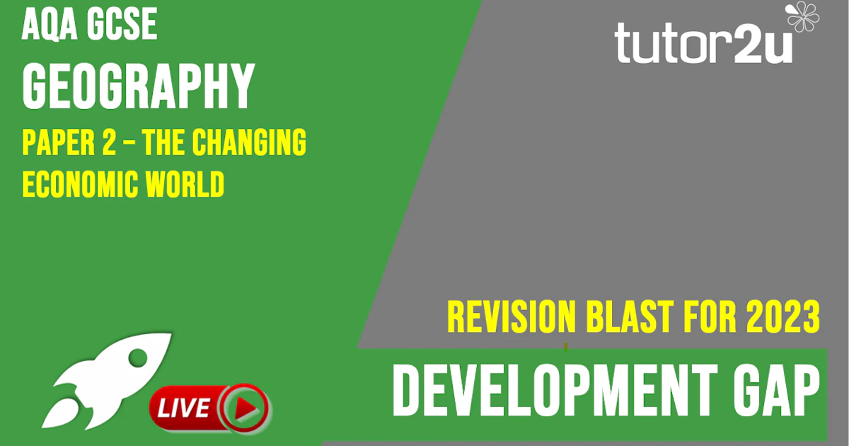 Quick Revise - Development Gap | AQA GCSE Geography Revision Blast ...