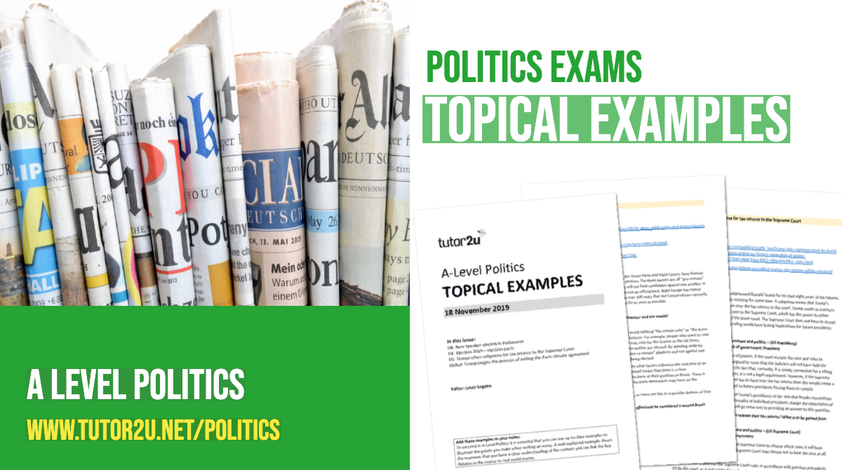 Topical Examples For A-Level Politics Exams | Collections | Politics ...