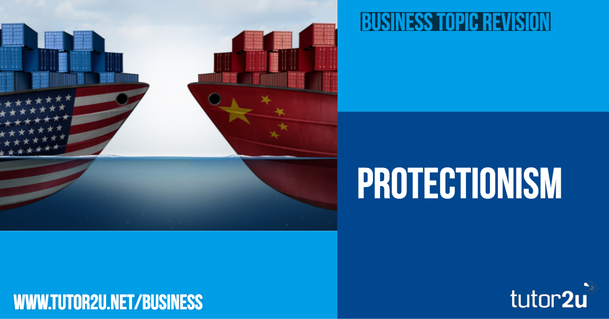 Protectionism (International Business) | Reference Library | Business ...