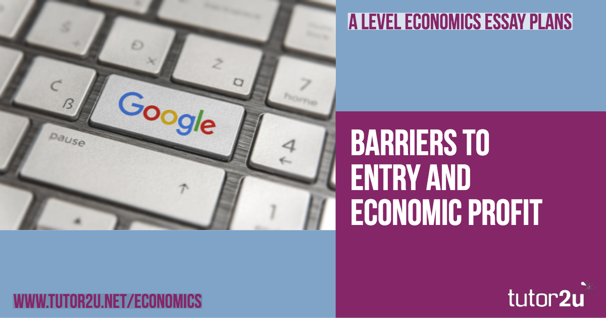 Barriers to Entry and Economic Profit (Revision Essay Plan) Reference Library Economics