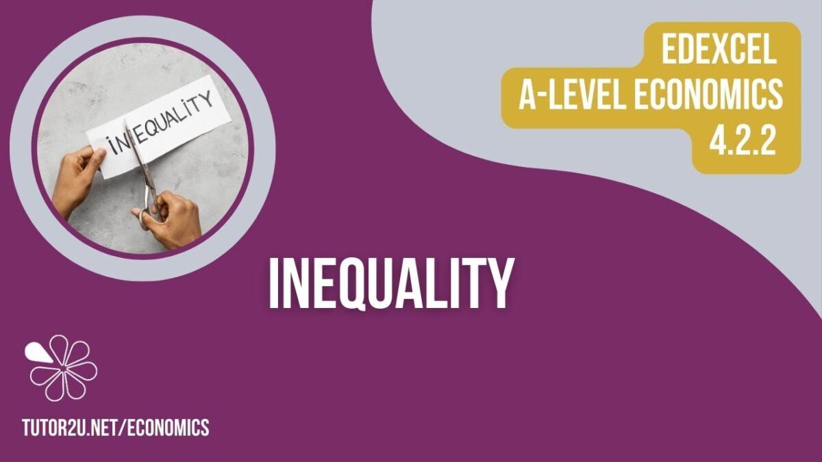 4.2.2 Inequality (Edexcel A-Level Economics Teaching PowerPoint ...