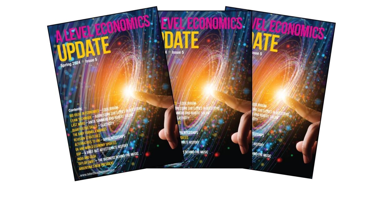 A-Level Economics Update Magazine: Spring/Summer 2024 Issue 5 ...