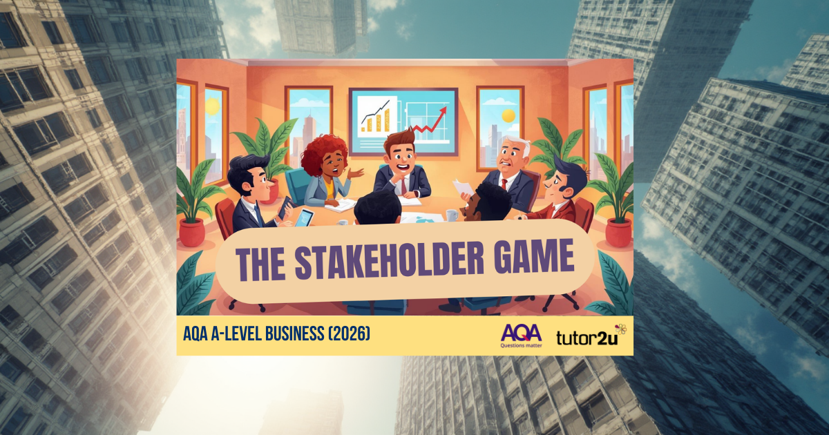 The Stakeholder Game | Simulation for AQA A-Level Business (2026 ...