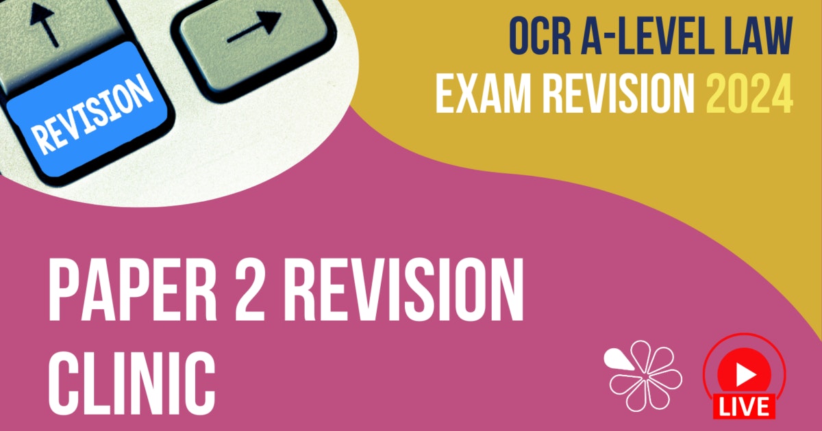 Paper 2 Revision Clinic Ocr A Level Law Revision For 2024 Paper 2 Revision Clinic Ocr A Level Law Revision For 2024