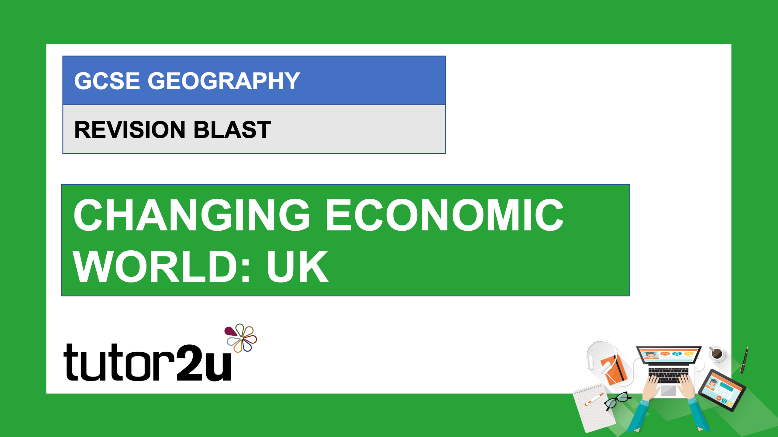 AQA GCSE Geography Revision Blast Changing Economic World UK