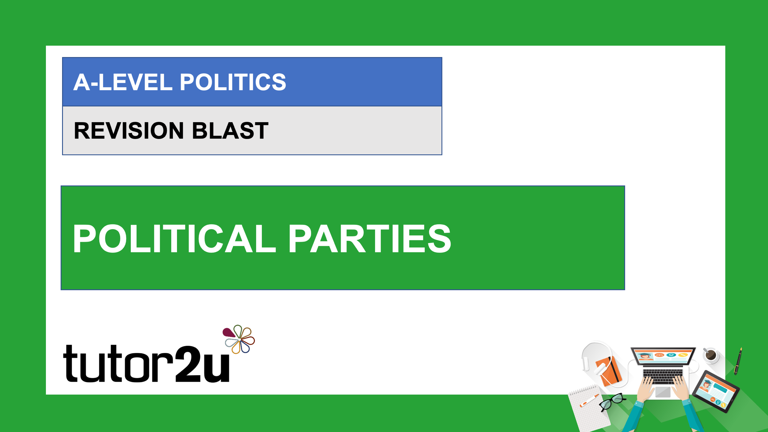 A-Level Politics Revision Blast | Political Parties | Livestreams | Tutor2u