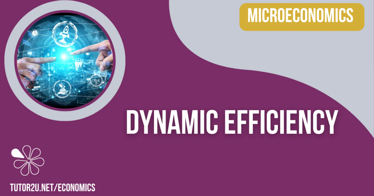 What is Dynamic Efficiency? I A-Level and IB Economics | Reference ...