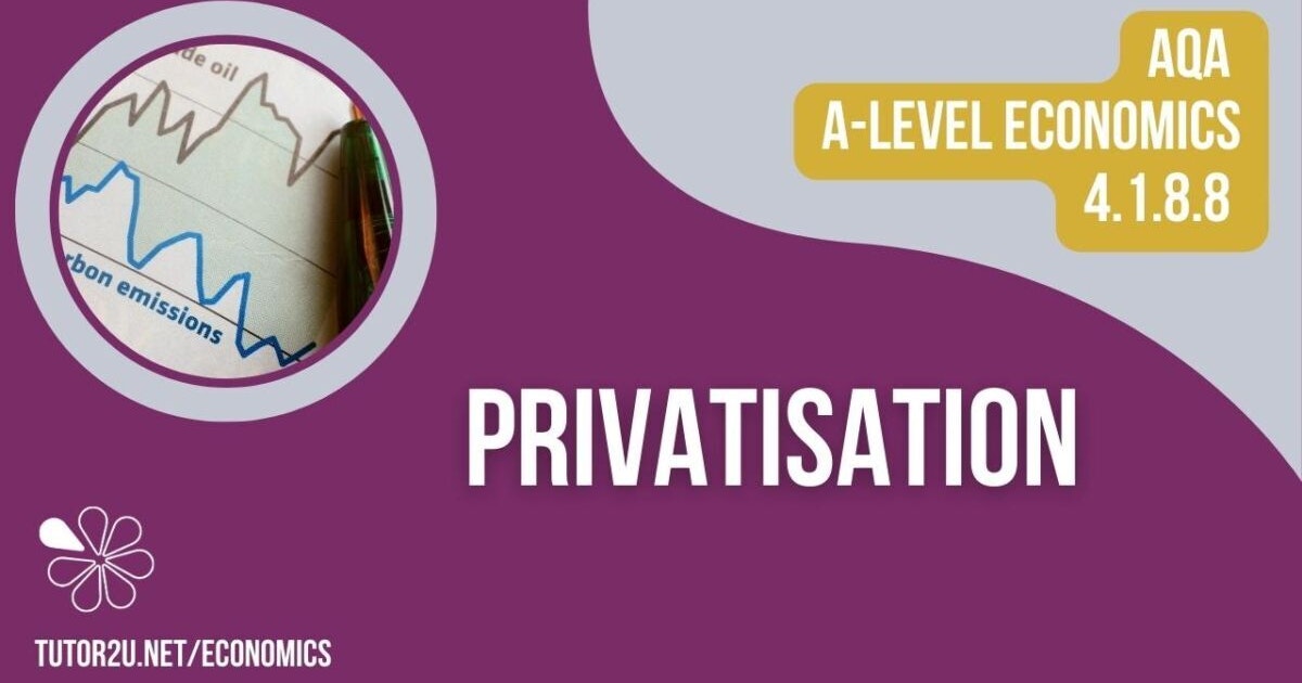 4.1.8.8. Privatisation (AQA A-Level Economics Teaching PowerPoint ...
