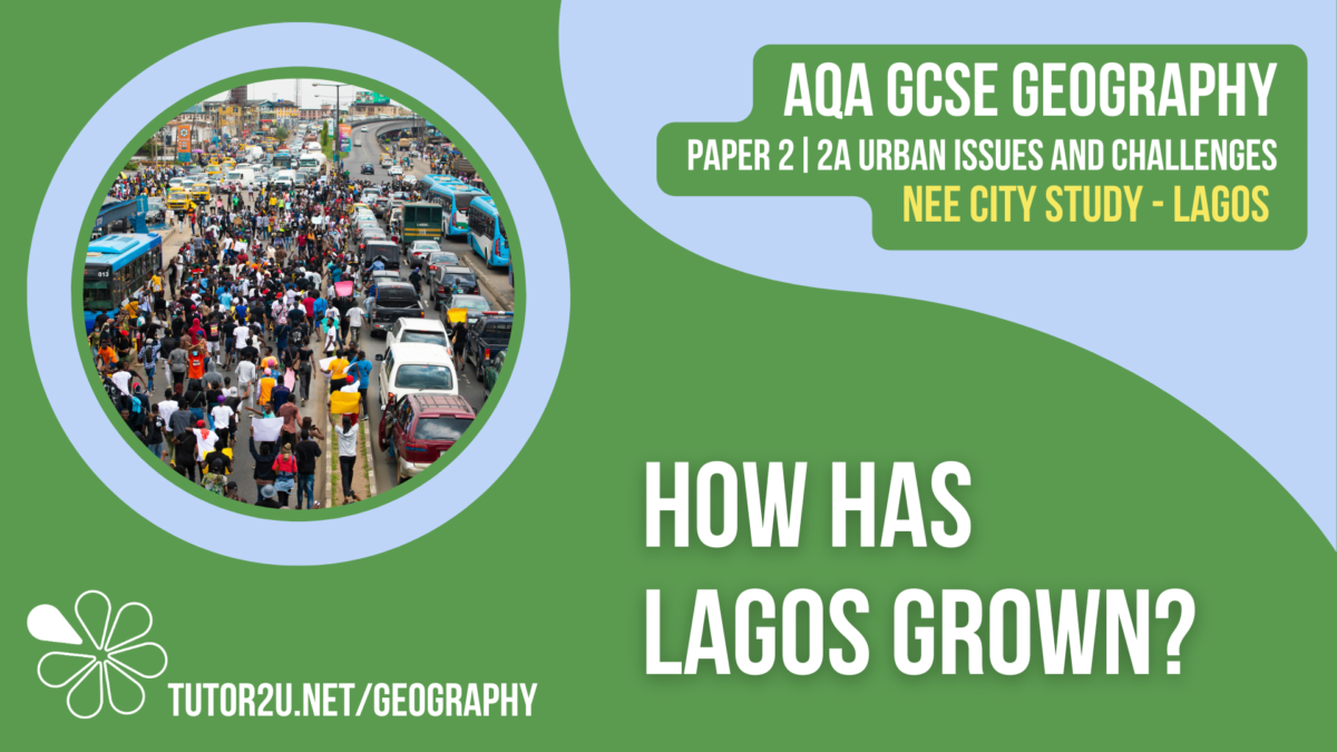 Topic Video for AQA GCSE Geography | How has Lagos grown? (NEE city ...
