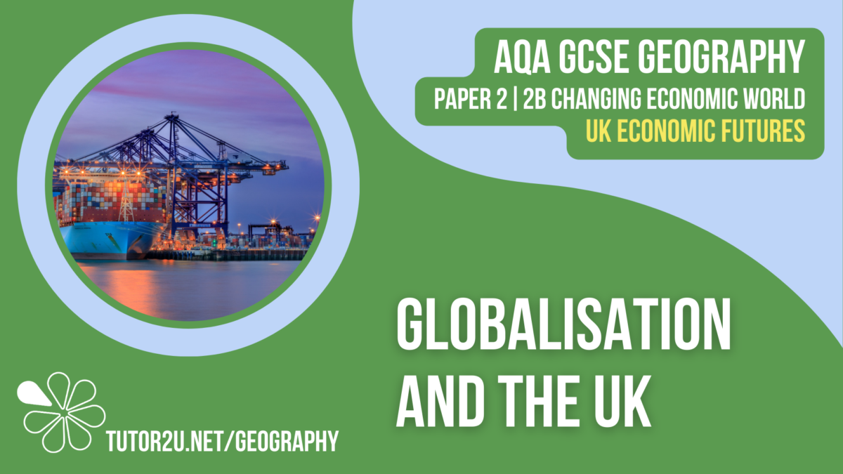 Topic Video for AQA GCSE Geography | Globalisation and the UK (UK ...