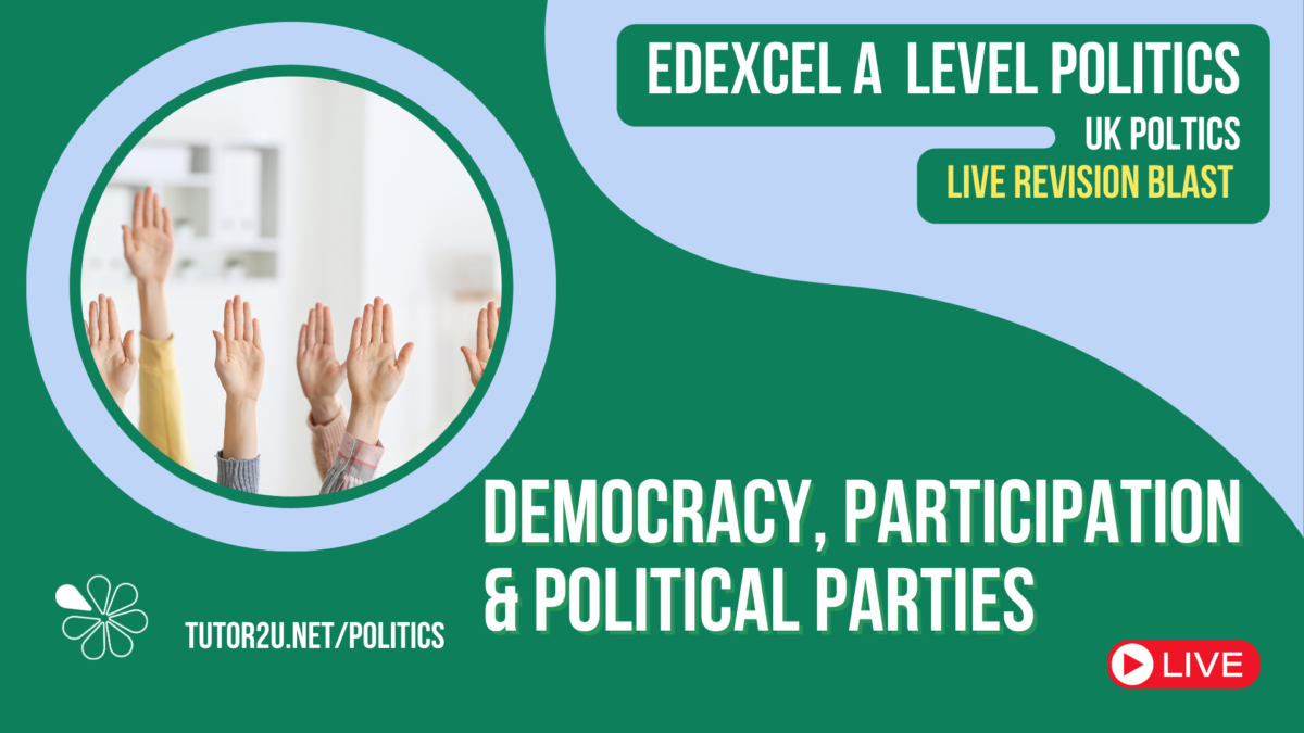 UK Democracy, Participation & Political Parties | Edexcel A-Level ...