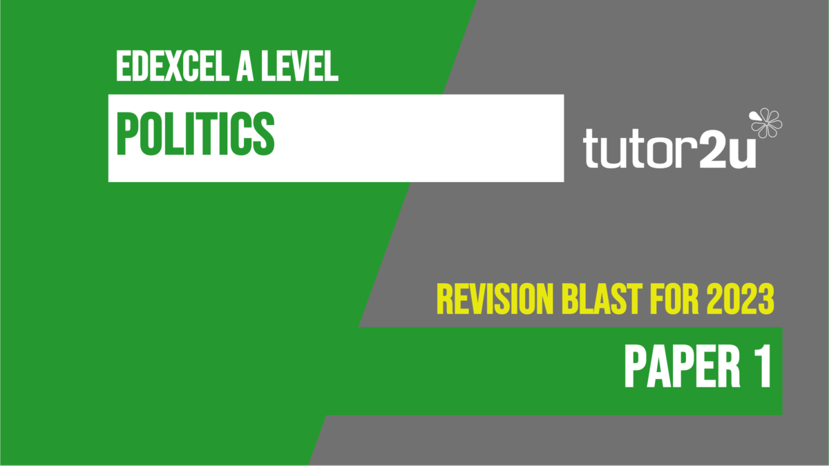 Paper 1 UK Politics And Core Ideologies Revision Blast | Edexcel A ...