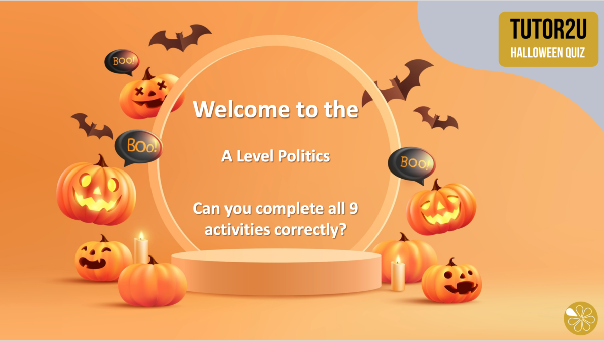 A Level Politics Tutor2u Halloween Quiz | Reference Library | Politics ...