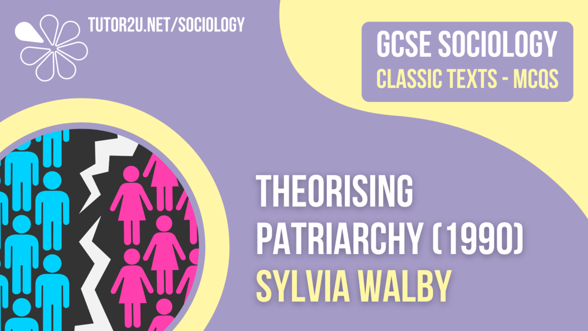 GCSE Sociology Classic Text MCQs: Theorising Patriarchy (Sylvia Walby ...