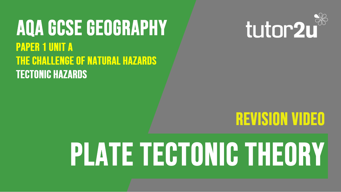 Topic Video For Aqa Gcse Geography Plate Tectonic Theory Tectonic
