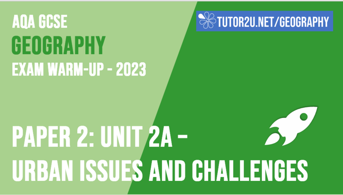 AQA GCSE Geography Paper 2 Exam Warmup Video (2024) Unit 2A Urban Issues and Challenges
